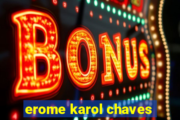 erome karol chaves